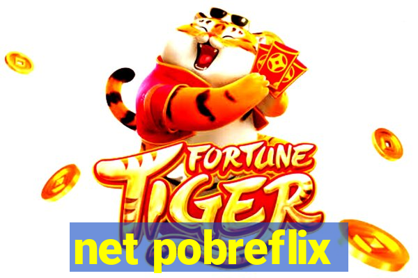 net pobreflix